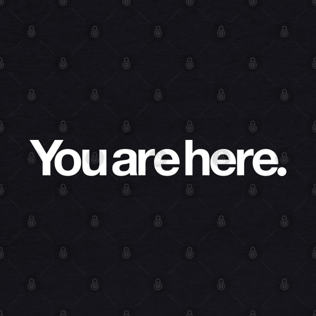 You are here. by Monographis